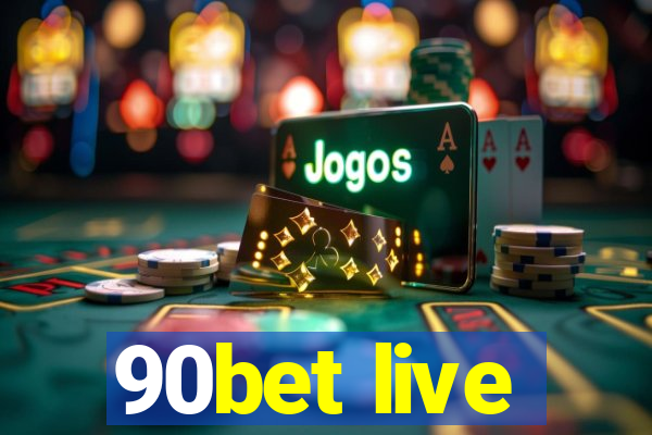 90bet live